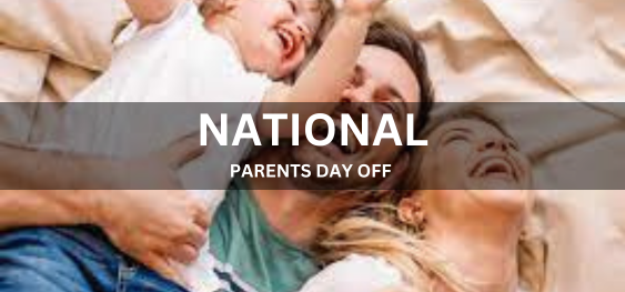 NATIONAL PARENTS DAY OFF [राष्ट्रीय माता-पिता दिवस की छुट्टी]